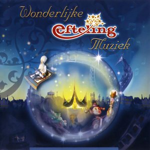 Wonderlijke Efteling muziek