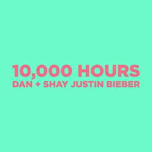 Dan + Shay, Justin Bieber - 10,000 Hours (with Justin Bieb - Zortam Music