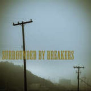 Surrounded By Breakers