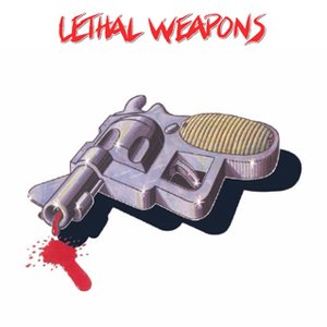 Lethal Weapons