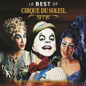 Le Best of Cirque du Soleil (20th anniversary edition)