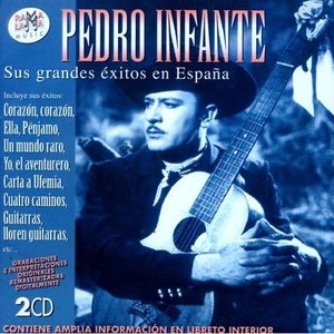 Pedro Infante: Sus Grandes Éxitos En España