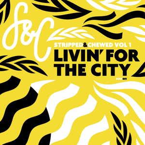 Stripped & Chewed Vol. 1: Livin' for the City