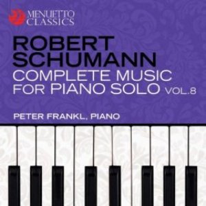 Schumann: Complete Music For Piano Solo, Vol. 8