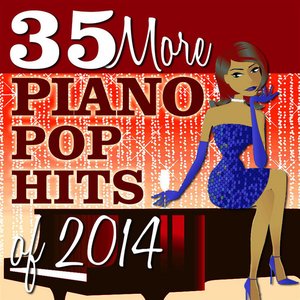 35 More Piano Pop Hits of 2014