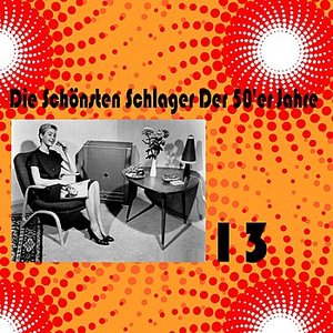 Die Schönsten Schlager Der 50'er Jahre, Volume 13