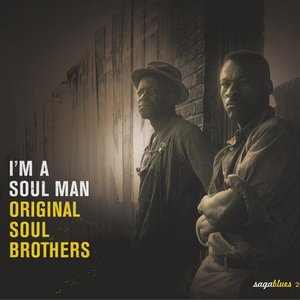 Saga Blues: I'm a Soul Man "Original Soul Brothers"