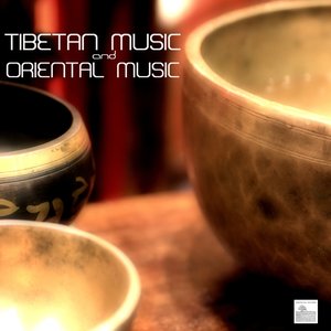 Image for 'Tibetan Music and Oriental Music - Tibetan Meditation Music and Buddhist Music for Relaxation and Chakra Balancing. Healing Meditation with Nature Sounds and Eastern Flute Music'