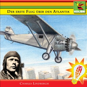 Der erste Flug über den Atlantik - Charles Lindbergh