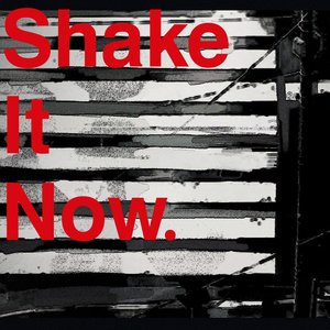Shake It Now.