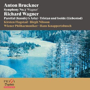 Anton Bruckner: Symphony No. 3 "Wagner" - Richard Wagner: Parsifal (Kundry's Aria), Tristan und Isolde (Prelude & Liebestod)