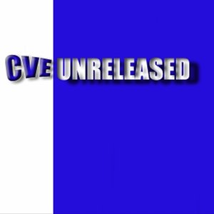 CVE Unreleased
