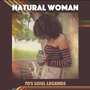 Natural Woman: 70's Soul Legends