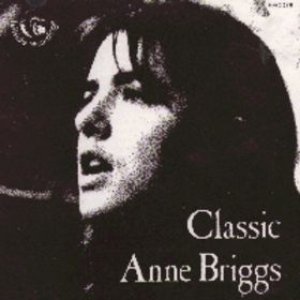 Classic Anne Briggs: The Complete Topic Recordings