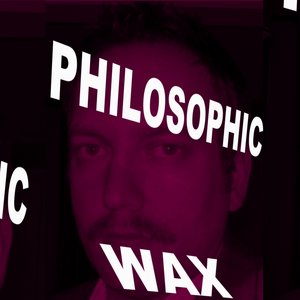 Image for 'Philosophic Wax'