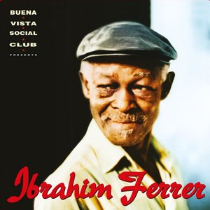 Ibrahim Ferrer (Buena Vista Social Club presents)