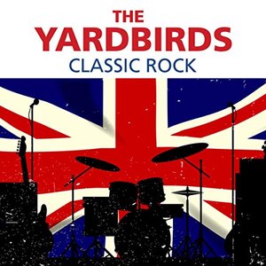 The Yardbirds - Classic Rock