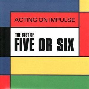 Acting on Impulse: The Best of Five or Six