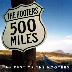 500 Miles Best Of The Hooters