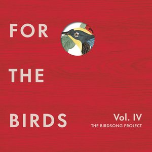 For The Birds: The Birdsong Project, Vol. I - V