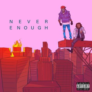 Never Enough [Explicit]