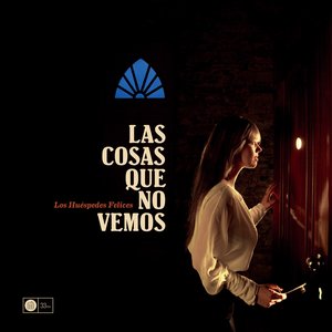 Las Cosas Que No Vemos