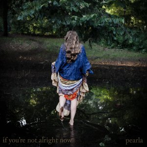 If You're Not Alright Now