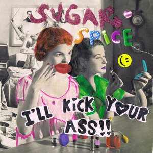 Sugar, Spice & I'll Kick Your Ass! - EP