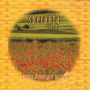 Speranta, Vol. 8 (Pentru Dumnezeu traim)