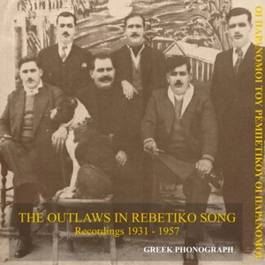 The Outlaws in Rebetiko Song Recordings 1931-1957