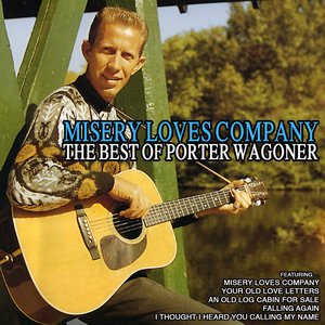 Misery Loves Company: The Best of Porter Wagoner