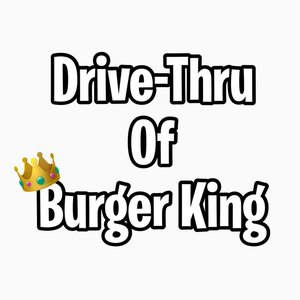 Drive-Thru of Burger King