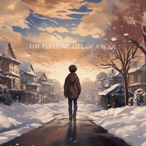 The Fleeting Life of a Fool - EP