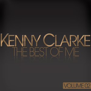 Kenny Clarke - The Best Of Me, Vol. 2
