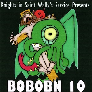 Bobobn, Vol. 10 (Knights in Saint Wally's Service Presents)
