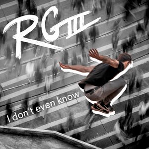 I Don't Even Know - Single