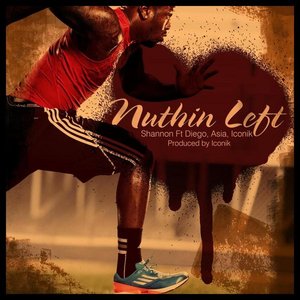 Nuthin Left (feat. Diego tha Gogetta, Asia & Iconik) - Single