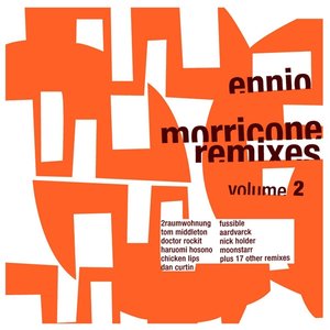 Ennio Morricone - Ennio Morricone Remixes, Vol. 2 - Zortam Music