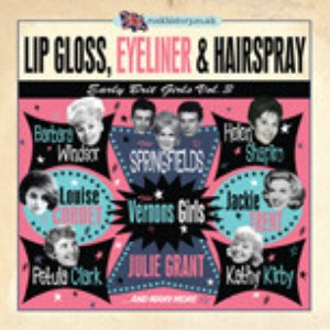 Lip Gloss, Eyeliner & Hairspray - Early Brit Girls Vol.3