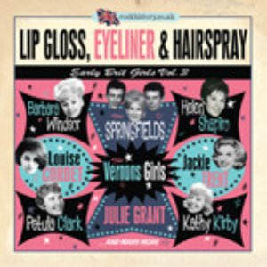 Lip Gloss, Eyeliner & Hairspray - Early Brit Girls Vol.3