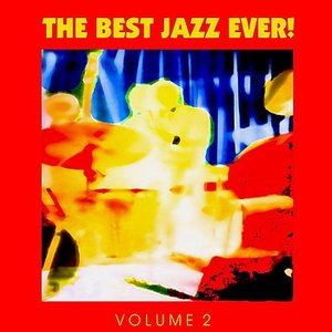 The Best Jazz Ever! Vol. 2