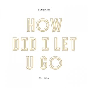 Image for 'How Did I Let U Go'