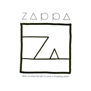 Frank Zappa - Ship arriving too late to save the drowning witch - Zortam Music