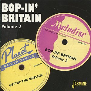 Bop-in' Britain - Gettin' the Message, Vol. 2