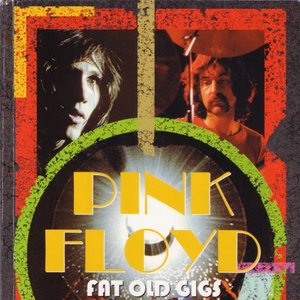 Pink Floyd - Fat Old Gigs Disc 1 - Zortam Music