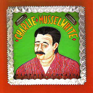 Charlie Musselwhite - It Ain