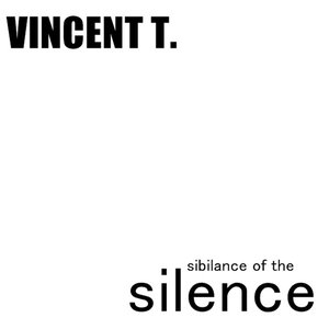 Sibilance of the Silence