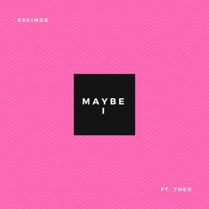 Maybe I