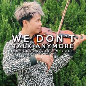 We Don't Talk Anymore (Jungkook Violin Duet)