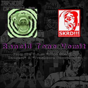 Rancid Tone Vomit